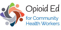 Opioid Education for Community Health Workers Series